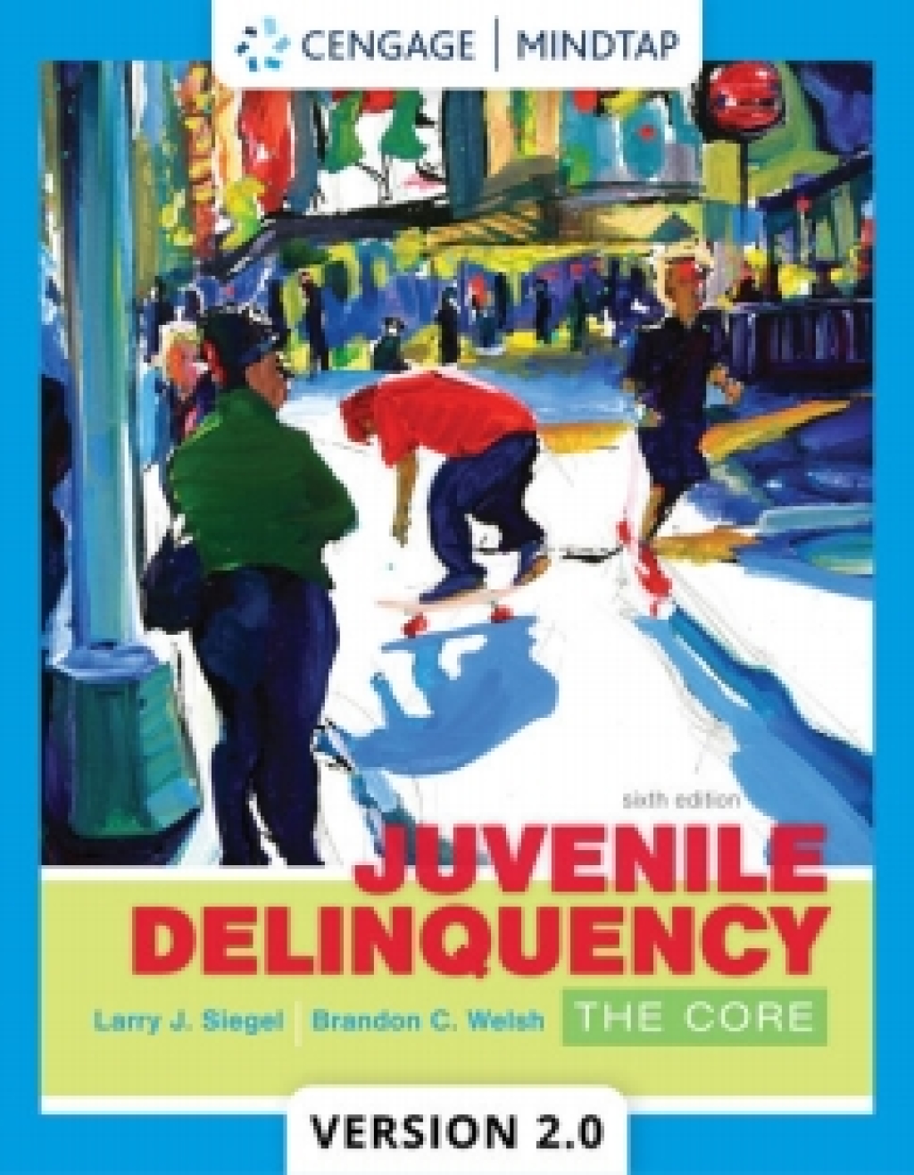 MindTap V2.0 for Siegel/Welsh's Juvenile Delinquency: The Core, 6th Edition [Instant Access], 1 term 6th Edition â€“ PDF/EPUB Version Downloadable